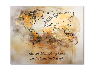 World Map This world is not my home, I'm just passing through Digital download printable art